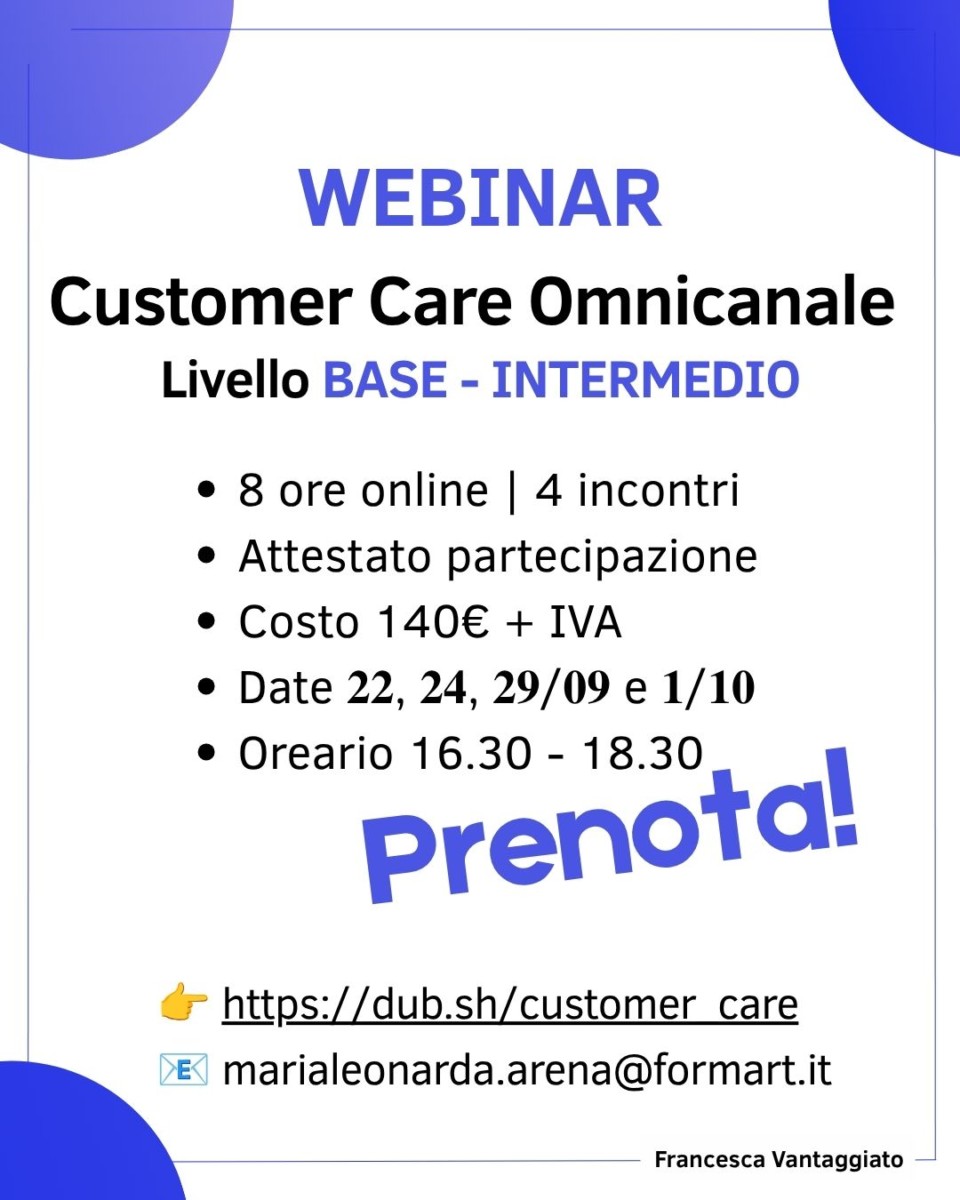 locandina webinar francesca vantaggiato customer care omnicanale base intermedio. formato rettangolare verticale. sfondo bianco cefchi colorati viola ai 4 angoli. scritta nera e viola. testo: Webinar Customer Care Omnicanale Formart livello base intermedio 8 ore, 4 incontri, attestato di partecipazione, costo 140€ + iva, date 22 24 29 settembre 1 ottobre